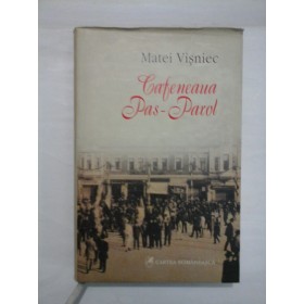 CAFENEAUA PAS-PAROL - MATEI VISNIEC